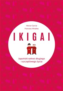 Obrazek IKIGAI Japoński sekret długiego i szczęśliwego życia