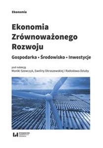 Obrazek Ekonomia zrównoważonego rozwoju Gospodarka. Środowisko. Inwestycje