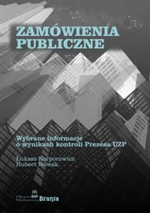 Picture of Zamówienia publiczne Wybrane informacje o wynikach kontroli Prezesa UZP