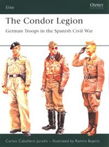 Obrazek The Condor Legion German Troops in the Spanish Civil War