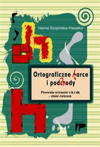 Picture of Ortograficzne harce i podchody Pisownia wyrazów z h i ch - zbiór ćwiczeń