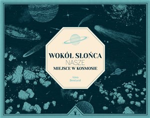 Picture of Wokół Słońca Nasze miejsce w Kosmosie
