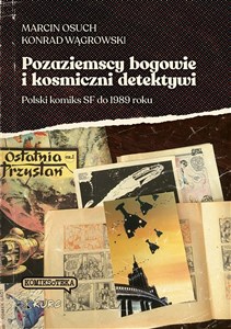 Picture of Pozaziemscy bogowie i kosmiczni detektywi Polski komiks SF do 1989 roku