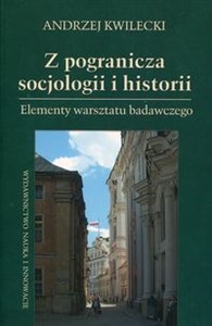 Picture of Z pogranicza socjologii i historii Elementy warsztatu badawczego