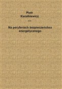 Na peryfer... - Piotr Kwiatkiewicz -  foreign books in polish 