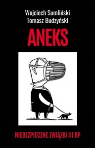 Picture of Aneks. Niebezpieczne związki III RP