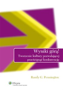 Obrazek Wyniki górą! Tworzenie kultury pozwalającej prześcignąć konkurencję