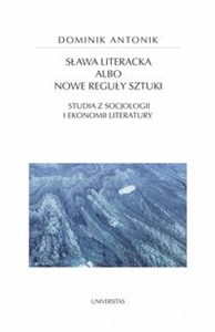 Picture of Sława literacka albo nowe reguły sztuki Studia z socjologii i ekonomii literatury