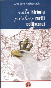 Obrazek Mała historia polskiej myśli politycznej