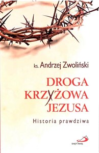 Picture of Droga Krzyżowa Jezusa. Historia prawdziwa