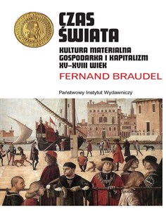 Picture of Czas świata Kultura materialna, gospodarka i kapitalizm XV-XVIII wiek