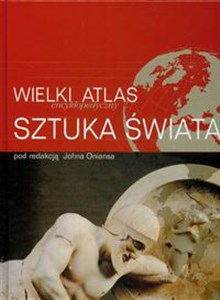 Picture of Wielki encyklopedyczny atlas Sztuka Świata