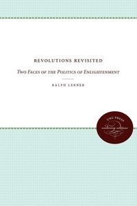 Picture of Revolutions Revisited Two Faces of the Politics of Enlightenment