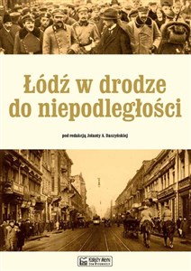Picture of Łódź w drodze do niepodległości
