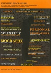 Obrazek Scientific Biographies between the 'Professional' and 'Non-Professional' Dimensions of Humanistic Experiences