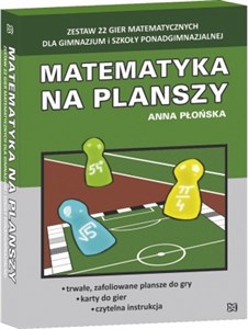 Picture of Matematyka na planszy Zestaw 22 gier matematycznych dla gimnazjum i szkoły ponadgimnazjalnej