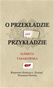 O przekład... - Elżbieta Tabakowska -  Polish Bookstore 