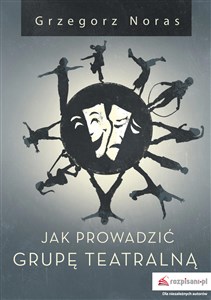 Picture of Jak prowadzić grupę teatralną