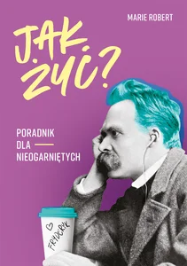 Obrazek Jak żyć? Poradnik dla nieogarniętych