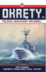Picture of Okręty Polskiej Marynarki Wojennej Tom 34 ORP Górnik - korwety rakietowe proj. 1241RE typu Tarantul