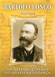 Picture of Bartolo Longo. Od kapłana szatana do Apostoła..