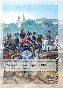 Picture of Wagram 5-6 lipca 1809 r. Trudne zwycięstwo