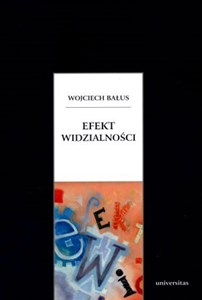 Obrazek Efekt widzialności O swoistości widzenia obrazów, granicach ich odczytywania i antropologicznych aspektach sztuki