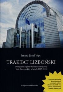 Picture of Traktat lizboński Polityczne aspekty reformy ustrojowej Unii Europejskiej w latach 2007-2015