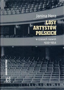 Obrazek Losy artystów polskich w czasach niewoli 1939-1954