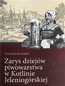 Picture of Zarys dziejów piwowarstwa w Kotlinie Jeleniogórsk.