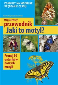 Picture of Mój pierwszy przewodnik Jaki to motyl? Poznaj 50 gatunków naszych motyli