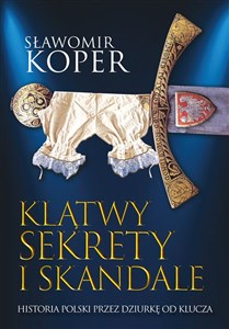 Picture of Klątwy sekrety i skandale Historia Polski przez dziurkę od klucza