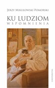 Ku ludziom... - Pomorski Jerzy Mikułowski -  books in polish 