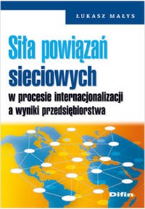Picture of Siła powiązań sieciowych w procesie internacjonalizacji a wyniki przedsiębiorstwa