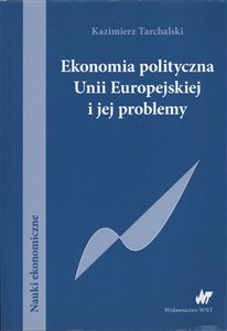 Picture of Ekonomia polityczna Unii Europejskiej i jej problemy