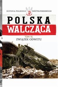 Picture of Polska Walcząca Tom 15 Związek Odwetu