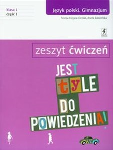 Picture of Jest tyle do powiedzenia 1 Język polski Zeszyt ćwiczeń Część 1 Gimnazjum