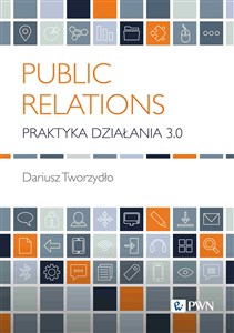 Obrazek Public Relations Praktyka komunikowania 3.0