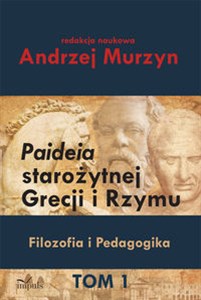 Obrazek Paideia starożytnej Grecji i Rzymu Filozofi a i Pedagogika. Tom I