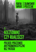 polish book : Niezłomni ... - Rafał Wnuk, Sławomir Poleszak