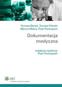 Dokumentac... - Tomasz Banaś, Tomasz Filarski, Marcin Mikos, Piotr Pochopień -  foreign books in polish 