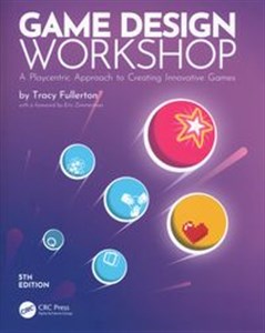Picture of Game Design Workshop A Playcentric Approach to Creating Innovative Games