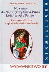 Obrazek Nowenna do Najświętszej Maryi Panny Różańcowej z Pompei O wyproszeniu łask w sprawach bardzo trudnych