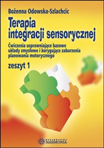 Obrazek Terapia integracji sensorycznej zeszyt 1 Ćwiczenia usprawniające bazowe układy zmysłowe i korygujące zaburzenia planowania motorycznego