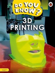 Picture of Do You Know? Level 1 - 3D Printing