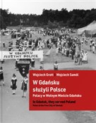 W Gdańsku ... - Wojciech Grott, Wojciech Samól -  foreign books in polish 