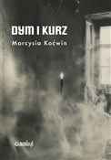 Dym i Kurz... - Marcysia Koćwin -  books in polish 
