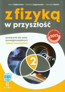 Picture of Z fizyką w przyszłość Podręcznik Część 2 Zakres rozszerzony Szkoła ponadgimnazjalna
