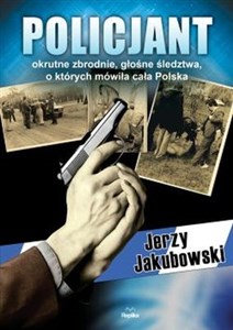 Obrazek Policjant Okrutne zbrodnie, głośne śledztwa, o których mówiła cała Polska