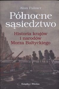 Picture of Północne sąsiedztwo historia krajów i narodów Morza Bałtyckiego